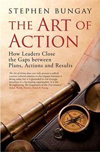 The Art of Action Book Summary, by Stephen Bungay