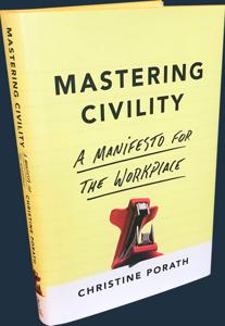 Mastering Civility Book Summary, by Christine Porath