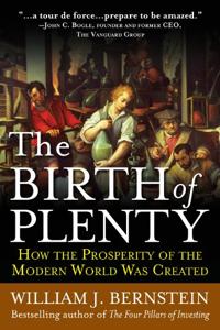 The Birth of Plenty Book Summary, by William J. Bernstein